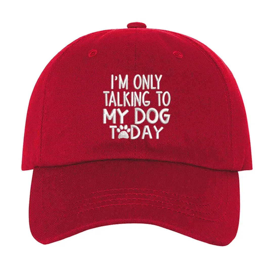 I'm Only talking to my Dog Baseball Hat